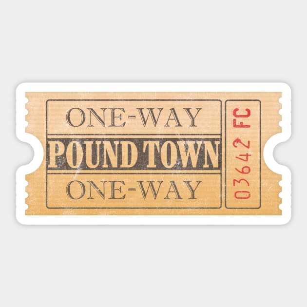 One Way Ticket to Pound Town Sticker by garbagetshirts